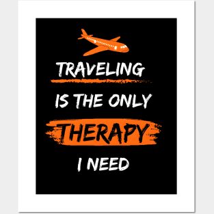 Traveling is the only 'therapy' I need Posters and Art